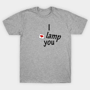 I *lamp* you - 1v T-Shirt